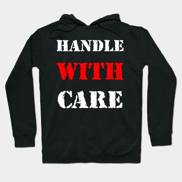 Handle with care Hoodie by Erena Samohai